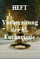 Proskomidie: Zurüstung  der Darbringung oder die Vorbereitung der Allerheiligsten Eucharistie - Heftausgabe 